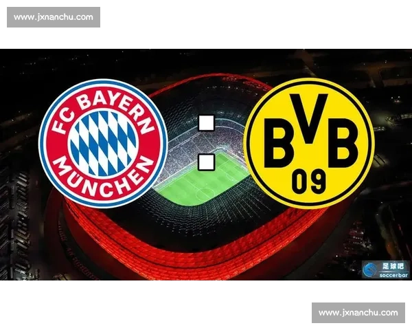 拜仁对阵多特蒙德经典对决全场录像精彩回顾与战术解析关键瞬间深度复盘